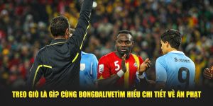 Treo Giò Là Gì? Cùng BongdaliveTìm Hiểu Chi Tiết Về Án Phạt